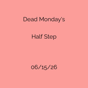 Flyer: Dead Mondays - Half Step