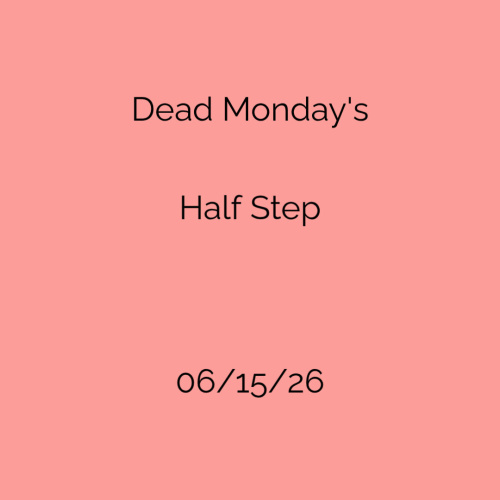 Dead Mondays - Half Step - Flyer