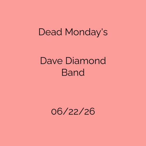 Dead Mondays - Dave Diamond Band - Flyer