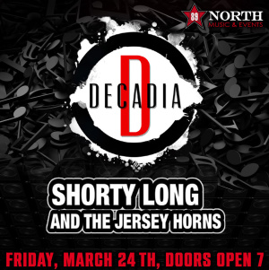 Flyer: DECADIA AND SHORTY LONG & THE JERSEY HORNS