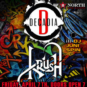 Flyer: DECADIA AND KRUSH W/ DJ JUNI SPIN