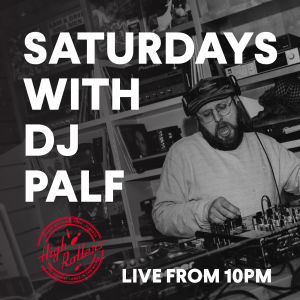 Saturdays with DJ Palf, Saturday, May 11th, 2024