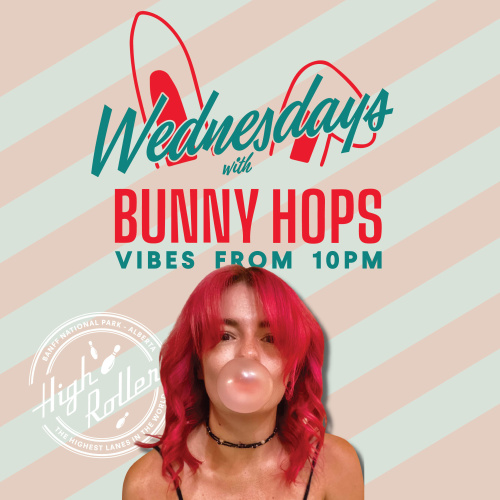 Wednesdays with DJ Bunny Hops - High Rollers