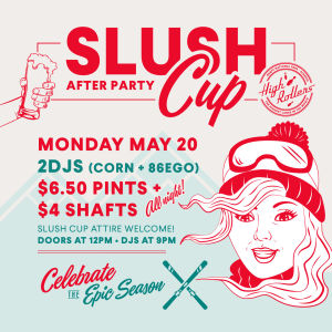 Slush Cup Afterparty, Monday, May 20th, 2024