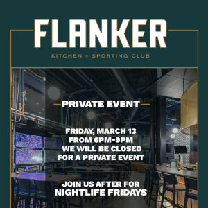 Flyer: Closed for Private Event (6pm-9pm)