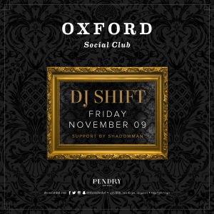 Oxford Social Club: DJ Shift, Friday, November 9th, 2018