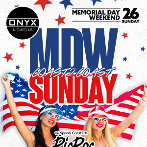 Memorial Day Sunday at Onyx Nightclub | May 26th Event, Sunday, May 26th, 2024