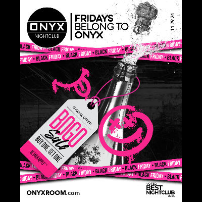 Fridays belong to Onyx Nightclub | November 29th Event, Friday, November 29th, 2024