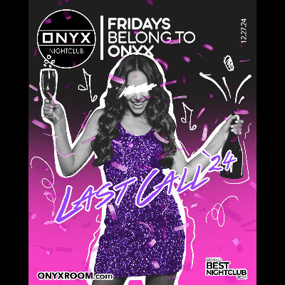 Fridays belong to Onyx Nightclub | December 27th Event, Friday, December 27th, 2024