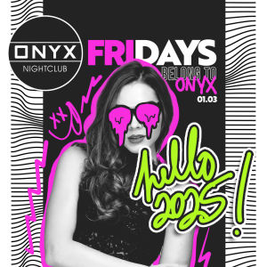 Fridays belong to Onyx Nightclub | January 3rd Event, Friday, January 3rd, 2025