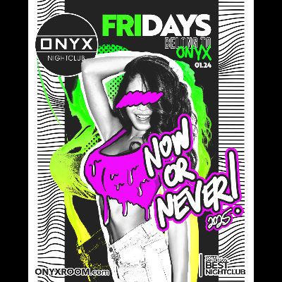 Fridays belong to Onyx Nightclub | January 24th Event, Friday, January 24th, 2025