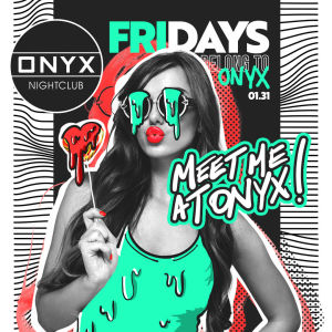 Fridays belong to Onyx Nightclub | January 31st Event, Friday, January 31st, 2025