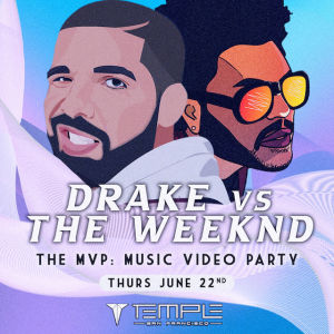 The MVP: Drake vs The Weeknd Music Video Party 