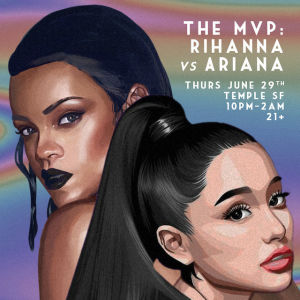 The MVP: Rihanna vs Ariana Music Video Party 