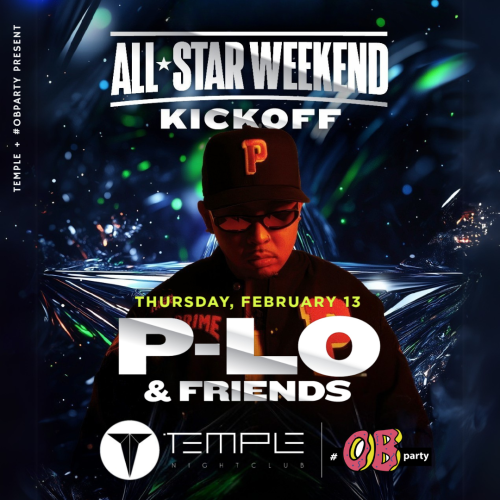 All Star Weekend Kickoff - P-LO & Friends - Temple Nightclub