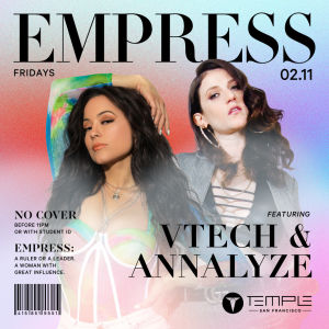 Empress Fridays w/ Vtech & Annalyze 