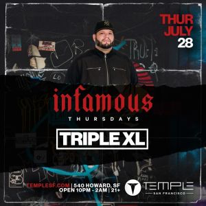 Infamous Thursdays w/ Triple XL 