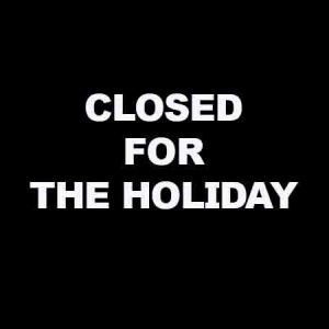 Flyer: CLOSED FOR THE HOLIDAY