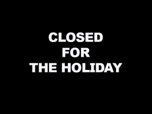 Flyer: CLOSED FOR THE HOLIDAY