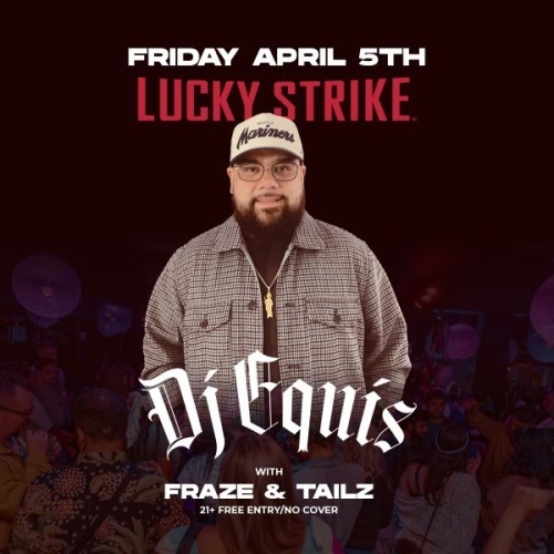 SPACE Fridays with Special Guest DJ EQUIS 21+ Free/No Cover - Lucky Strike Bellevue