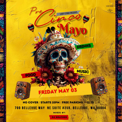 Pre-Cinco De Mayo Latin Night with DJ BRAYNER - 21+ Free Entry/No Cover - Lucky Strike Bellevue