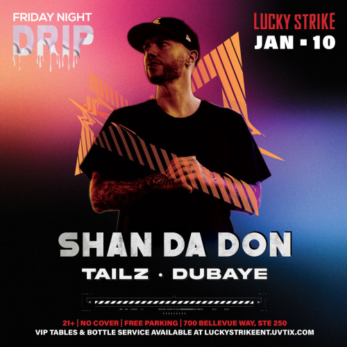 Friday Night Drip - Tailz & special guest  Shan da Don in the Lucky Lounge - Lucky Strike Bellevue