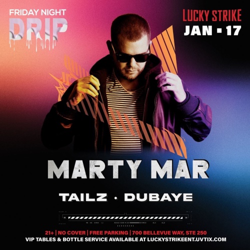 Friday Night Drip in the Lucky Lounge - featuring  Tailz w/ Special Guest  Marty Mar - Lucky Strike Bellevue