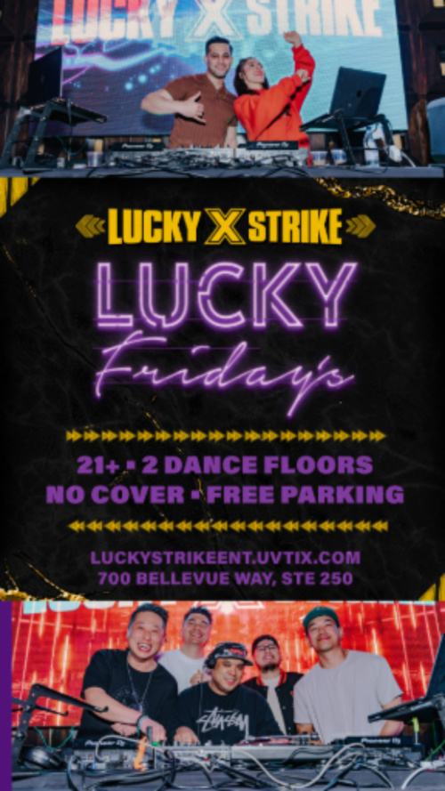 LUCKY FRIDAY'S  - 9 pm - 2 am 21+ No Cover / Free Covered Parking - Lucky Strike Bellevue