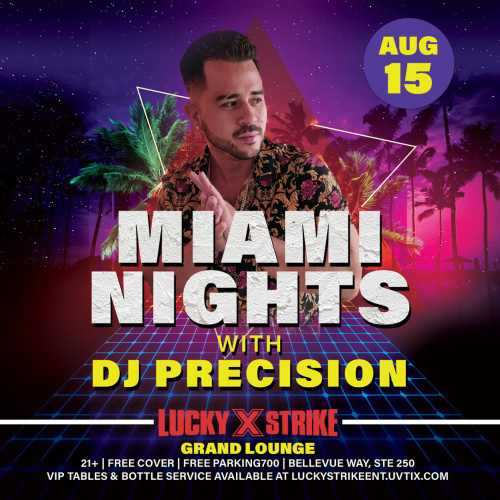 Lucky Strike Bellevue Presents - Miami Nights w/ DJ Precision in the Grand Lounge - Lucky Strike Bellevue