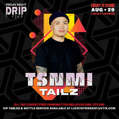 Lucky Strike Bellevue Presents - Friday Night Drip w/ special guest DJ Tsnmi, Friday, August 29th, 2025