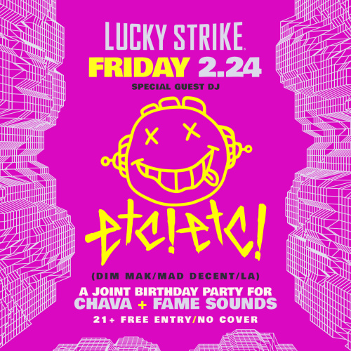 Fame Sounds Bday Bash with ETC! ETC! 21+ - Free/No Cover - Lucky Strike Bellevue