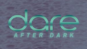 Dare After Dark