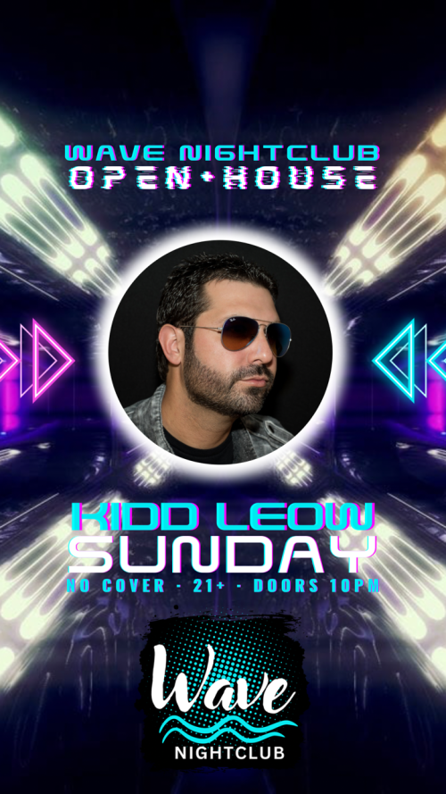 DJ Kidd Leow Open + House Sundays - Wave Nightclub