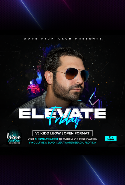 Kidd Leow Elevate Fridays 10p - 230a - Wave Nightclub