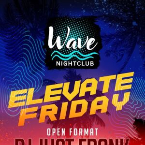 Just Frank Elevate Fridays 10p-230a, Friday, June 26th, 2026