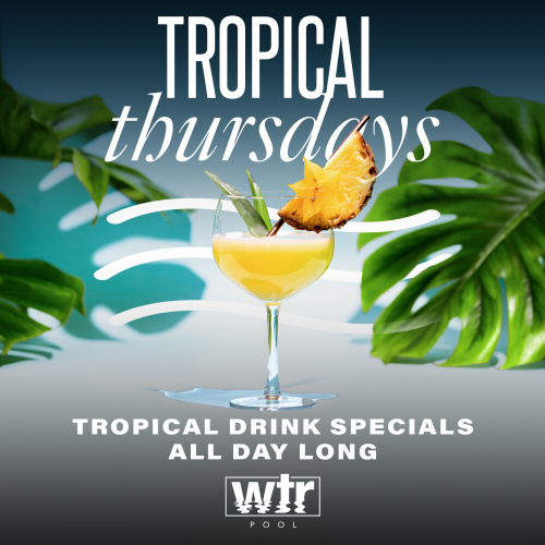 Tropical Thursdays - WTR Pool