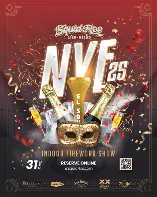 NEW YEAR'S EVE 25 - El Squid Roe - Cabo • Mexico